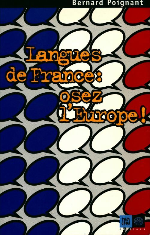 Langues de France. Osez l'Europe ! - Bernard Poignant