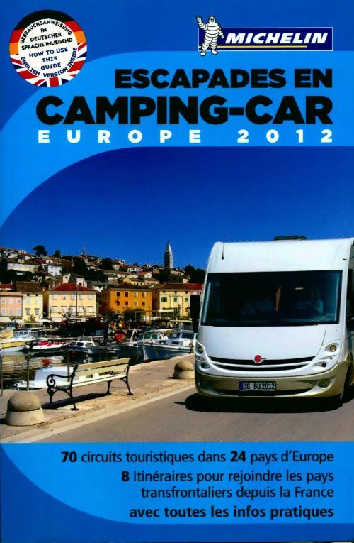 Escapades en camping-car. Europe 2012 - Collectif