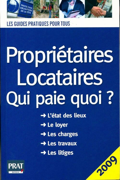Propriétaires - Locataires 2009 : Qui paie quoi ? - Patricia Gendrey