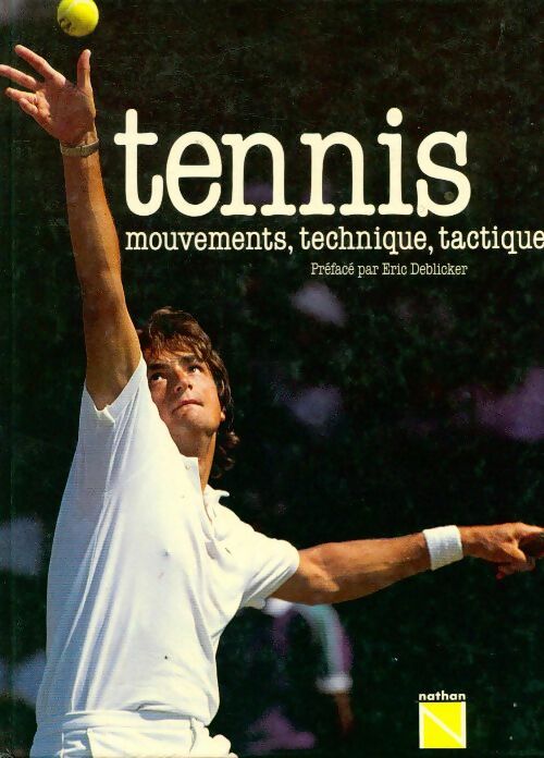 Tennis. Mouvements, technique, tactique - Ghislaine Tamisier-Roux