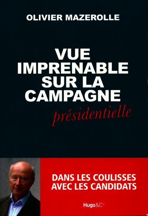 Vue imprenable sur la campagne présidentielle - Olivier Mazerolle