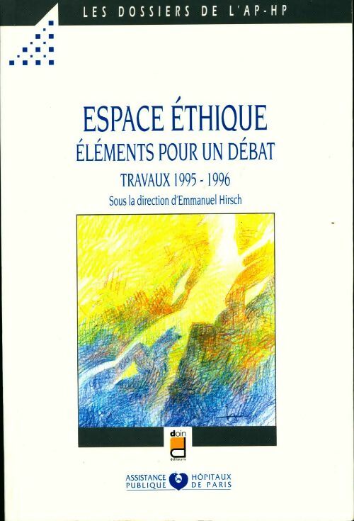 Espace éthique. Eléments pour un débat, travaux 1995- 1996 - Collectif