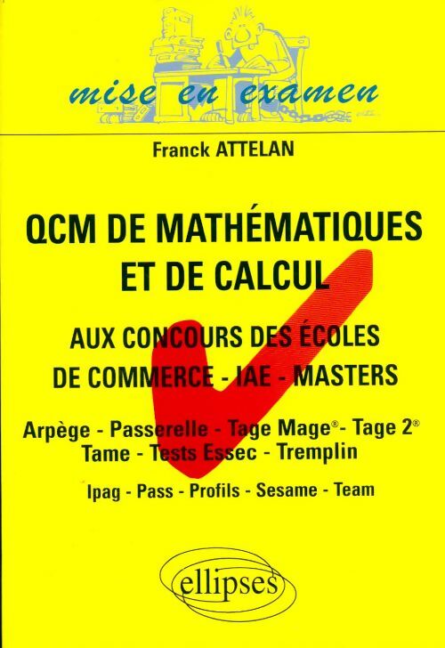 QCM de mathématiques et de calcul aux concours d'entrée des écoles de commerce, masters - iae - masters - Franck Attelan