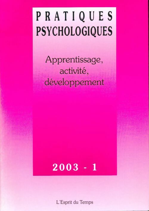 Pratiques psychologiques N°1/2003 : Apprentisage, activité et développement - Collectif