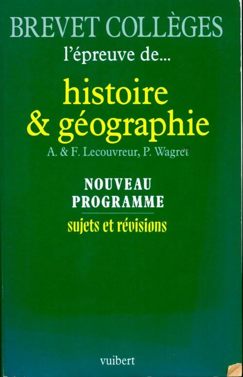 Histoire-géographie au brevet des collèges. Sujets et révisions - P Wagret