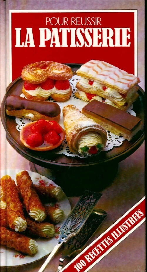Pour réussir la pâtisserie - Carole Handslip