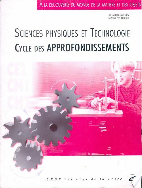 Sciences physiques et technologies cycle des approfondissements - Jean-Claude Fourneau