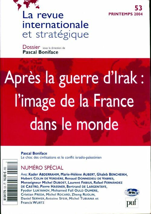 Revue internationale et stratégique n°53 : La perception de la France dans le monde à la suite de la crise irakienne