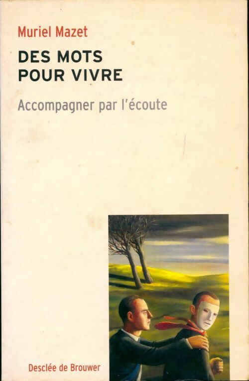 Des mots pour vivre. Accompagner par l'écoute - Muriel Mazet
