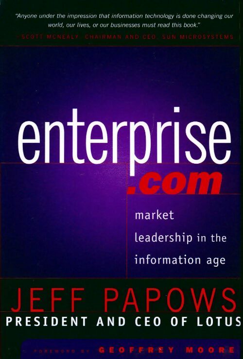 Enterprise.com. Market leadership in the information age - Jeff Papows
