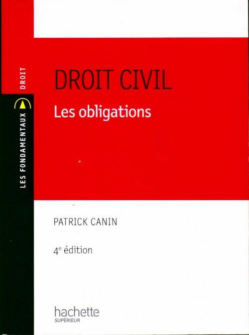 Droit civil. Les obligations - Patrick Canin