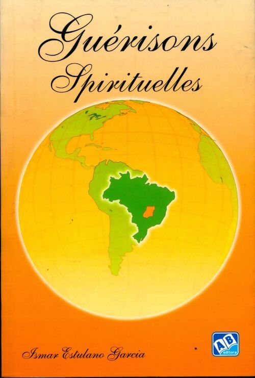 Guérisons spirituelles - Ismar Estulano Garcia