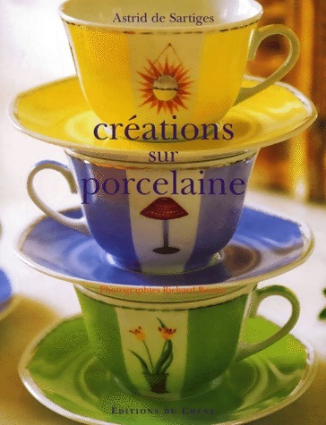 Créations sur porcelaine - Astrid De Sartiges