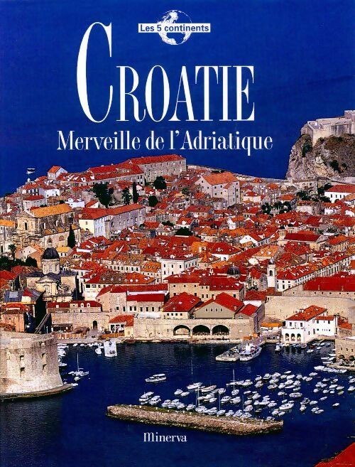 Croatie. Merveille de l'adriatique - Ingrid Sever
