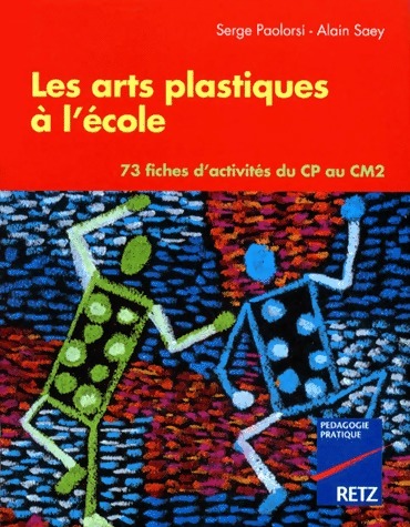 Les arts plastiques à l'école. 73 fiches d'activités du CP au CM2 - Collectif