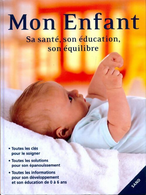 Mon enfant. Sa santé, son éducation, son équilibre - Dorothy Einon