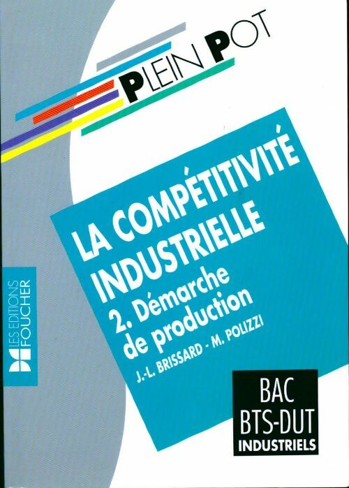 La compétitivité industrielle Tome II : Démarche de production - M. Polizzi