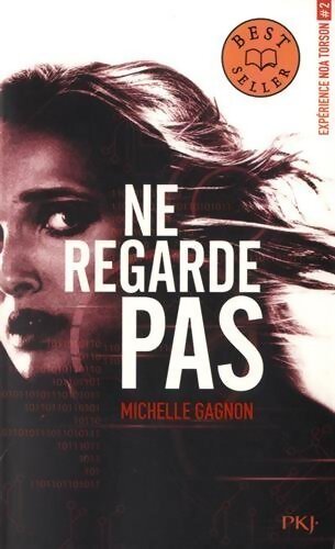 Expérience noa torson Tome II : Ne regarde pas - Michelle Gagnon