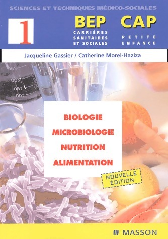 Biologie, microbiologie, nutrition, alimentation Tome I. CAP petite enfance