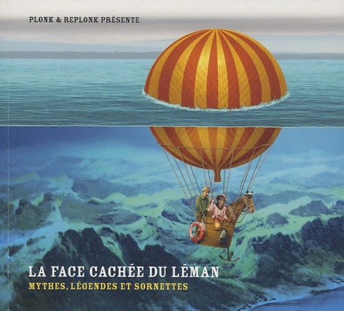 La face cachée du Léman. Mythes, légendes et sornettes - Jacques Froidevaux