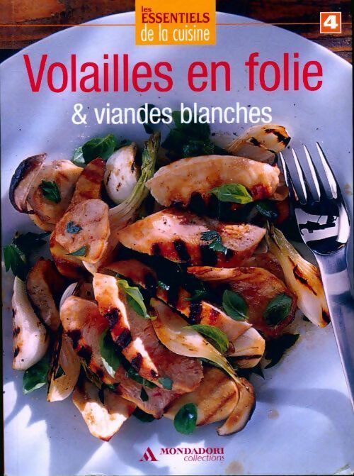 Volailles en folie & viandes blanches - Sylvie Siguret