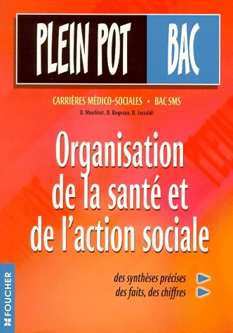Organisation de la santé et de l'action sociale. Carrières médico-sociales BAC SMS - Collectif