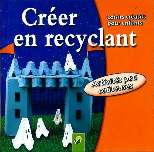 Créer en recyclant - Collectif