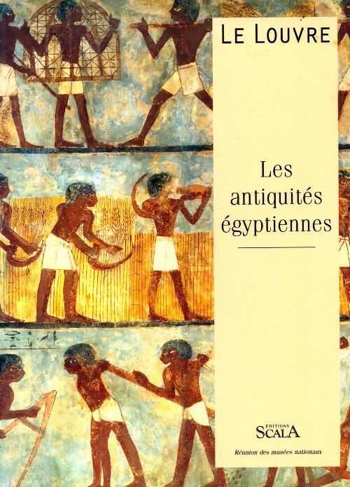 Le louvre : Les antiquités égyptiennes - Christiane Ziegler