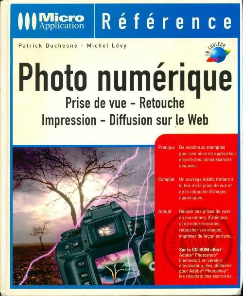 Photo numérique. Prise de vue, retouche, impression, diffusion sur le Web - Patrick Duchesne
