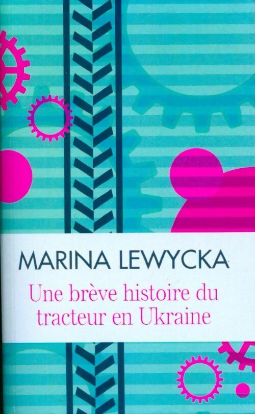 Une brève histoire du tracteur en ukraine - Marina Lewycka