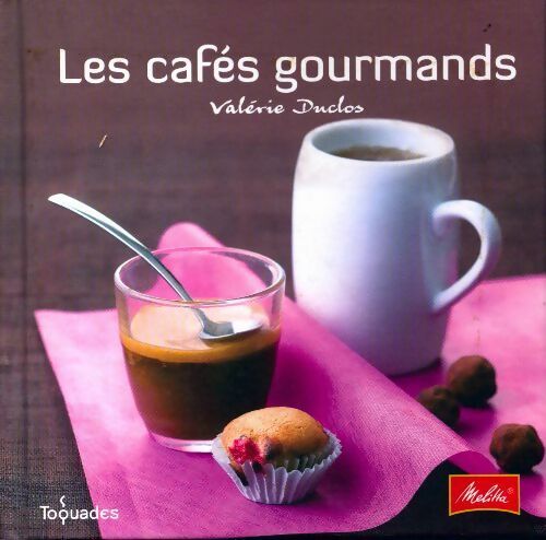 Les cafés gourmands - Valérie Duclos