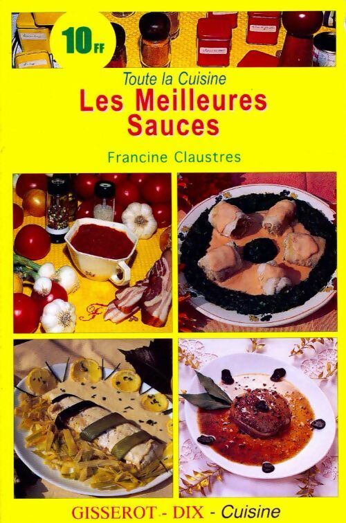 Les meilleures sauces - Francine Claustres