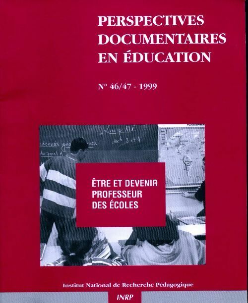 Perspectives documentaires en éducation numéro n°46-47 : Être et devenir professeur des écoles - Collectif