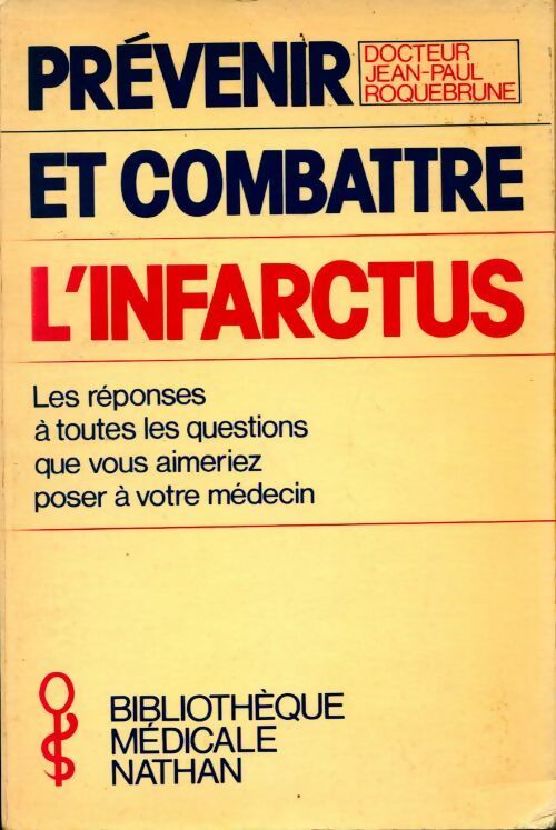 Prevenir et combattre l'infarctus - JeanPaul Roquebrune