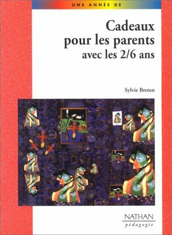 Cadeaux pour les parents avec les 2-6 ans - S. Breton
