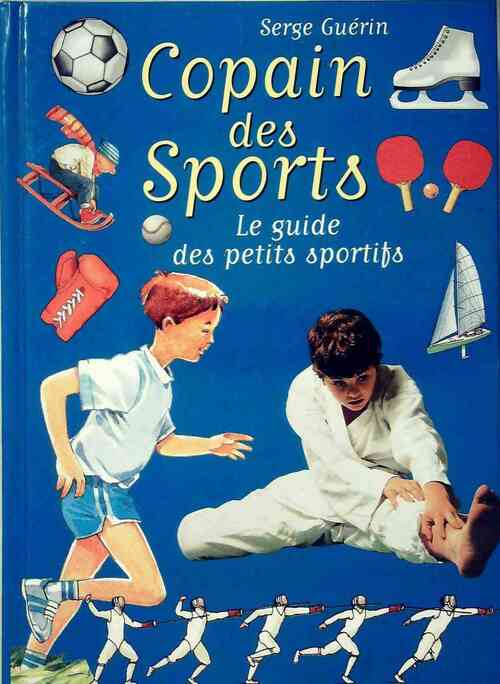Copain des sports. Le guide des petits sportifs - Serge Guérin