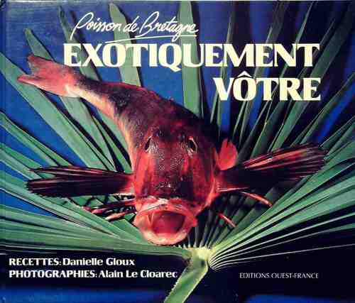 Exotiquement vôtre. Poisson de bretagne - Alain Le Cloarec