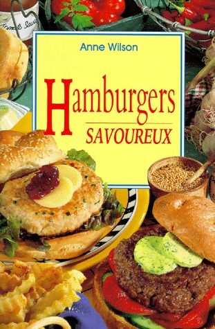 Hamburgers savoureux - Anne Wilson
