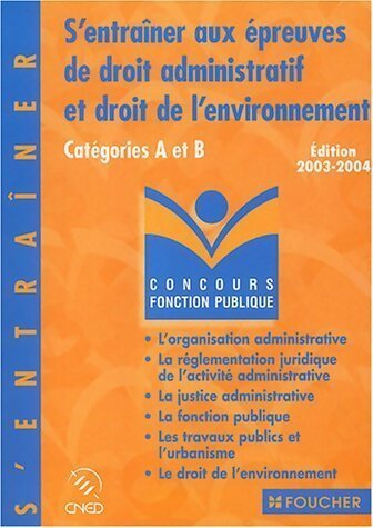 S'entraîner aux épreuves de droit administratif et droit de l'environnement. Catégories A et B - Elisabeth Chaperon