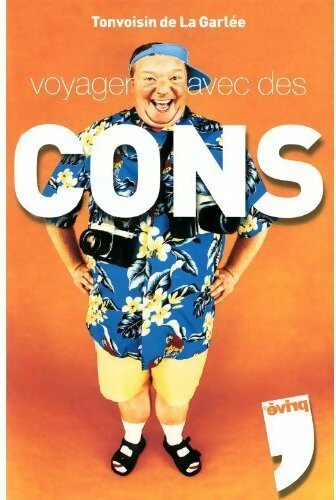 Voyager avec des cons - Tonvoisin