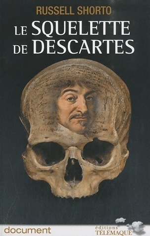 Le squelette de Descartes - Russell Shorto