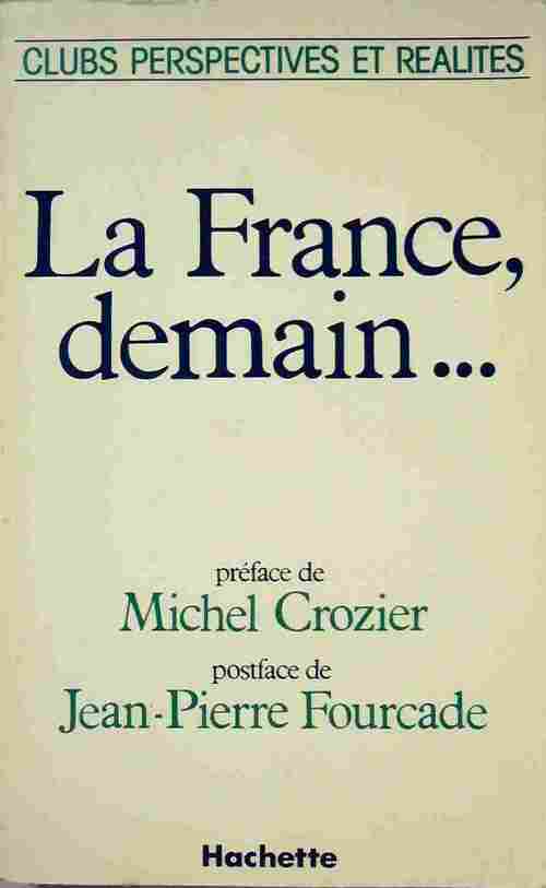 La France, demain... - Clubs Perspectives Et Réalites