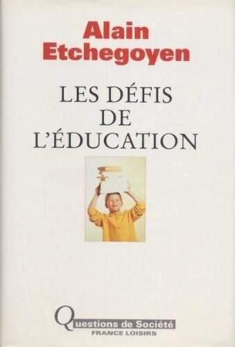 Les défis de l'éducation - Alain Etchegoyen