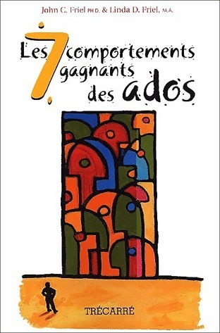 Les 7 comportements gagnants des ados - John-C. Friel
