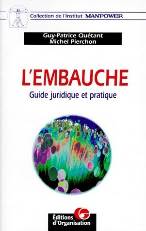 L'embauche. Guide juridique et pratique - Guy-Patrice Quétant