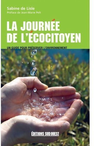 La journée de l'écocitoyen. Un guide pour préserver l'environnement - Isabelle De Lisle