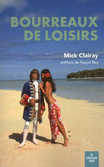 Bourreaux de loisirs - Mick Clairay