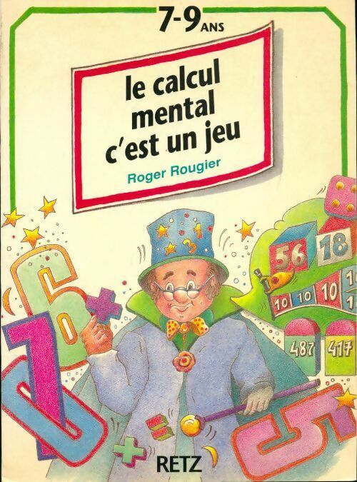 Le calcul mental c'est un jeu 7-9 ans - Roger Rougier