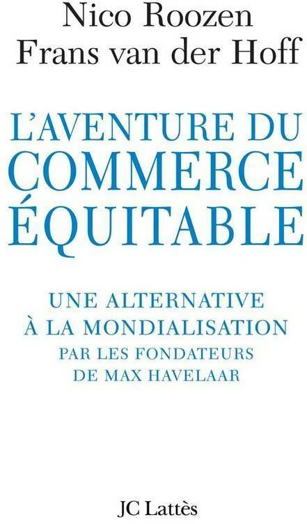 L'aventure du commerce équitable - Nico Roozen