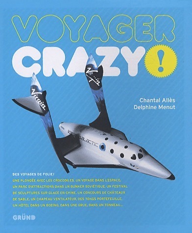 Voyager crazy ! - Chantal Allès